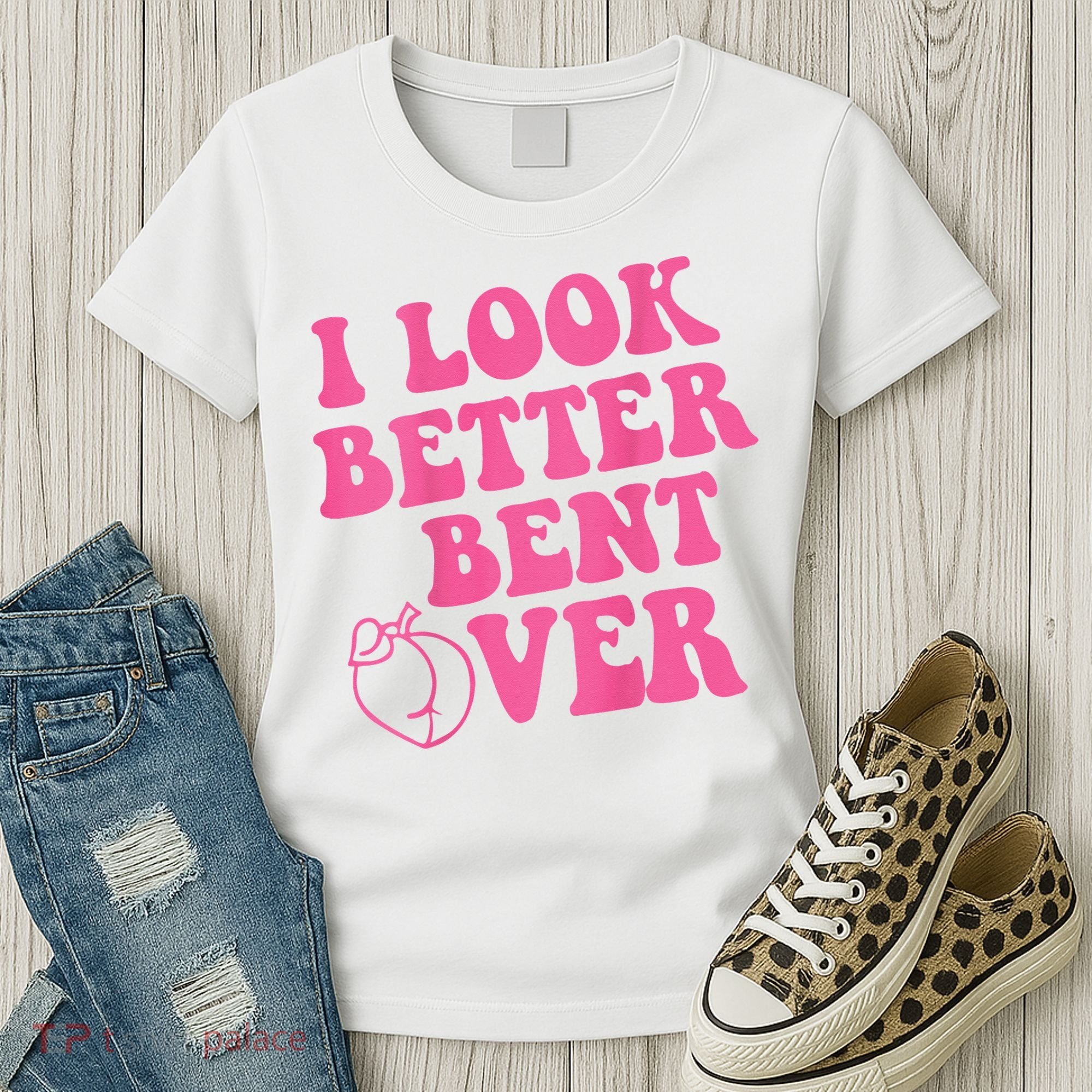 Funny i look better bent over Quote apparel cool saying  Women's T-Shirt