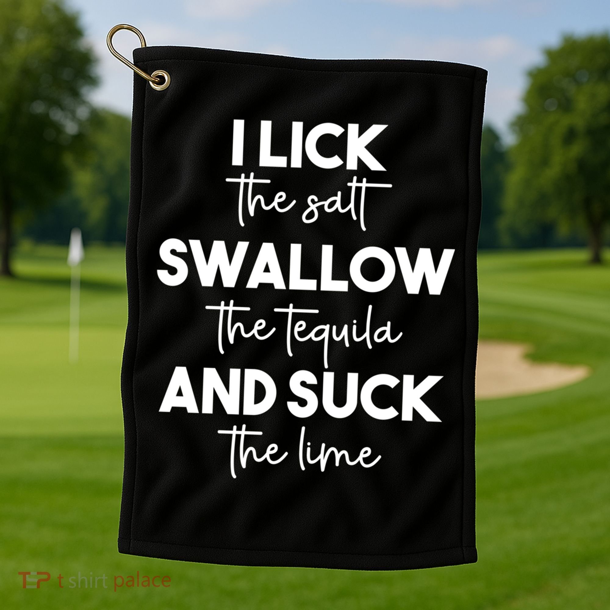 Funny I Lick Swallow Suck Tequila Ing Ladies Sarcastic Meaningful Gift Golf Towel