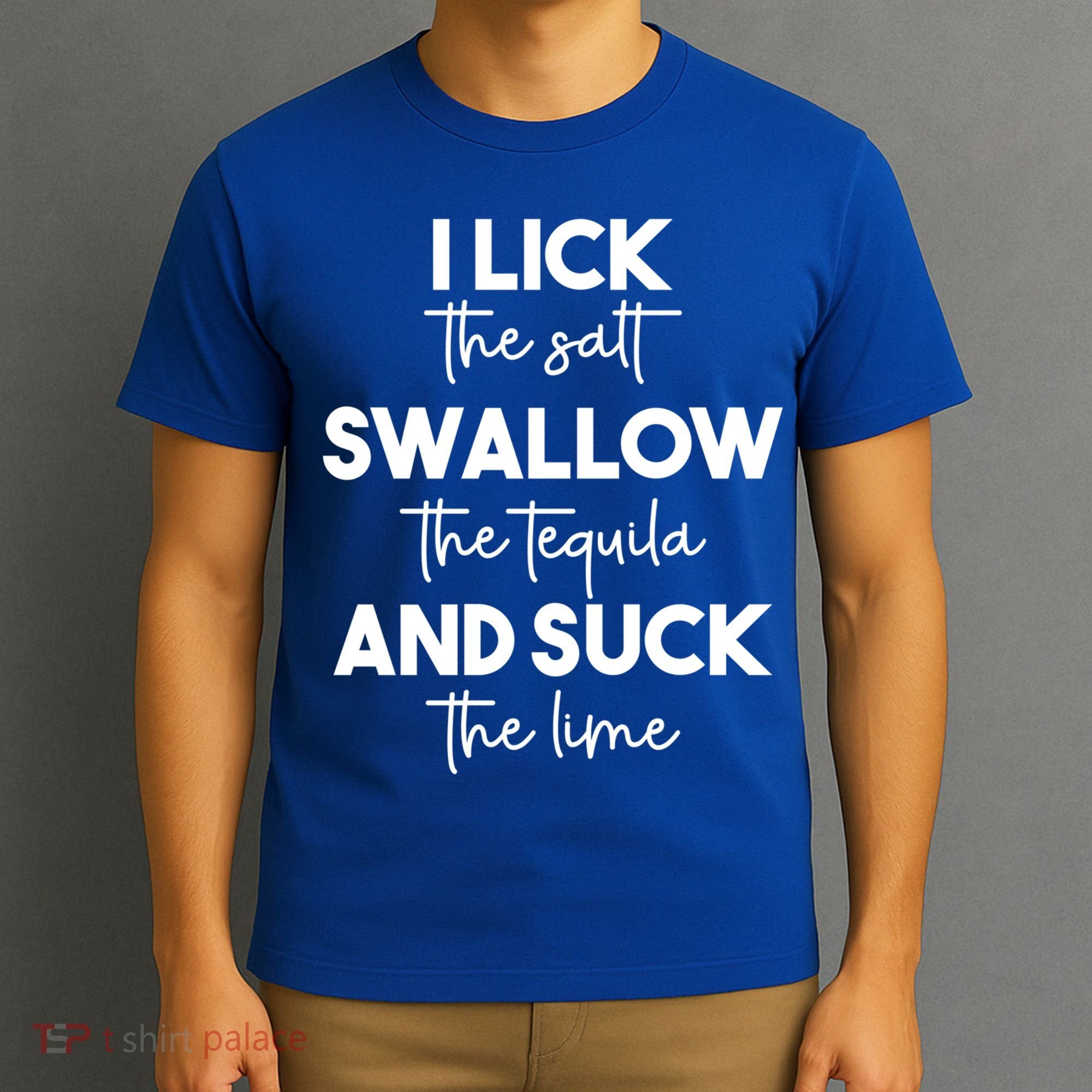 Funny I Lick Swallow Suck Tequila Ing Ladies Sarcastic Meaningful Gift T-Shirt