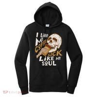 Funny I Like My Coffee Black Like My Soul Skeleton Coffee Lover Women's Hoodie thumb 0