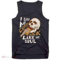 Funny I Like My Coffee Black Like My Soul Skeleton Coffee Lover Tank Top thumb 0