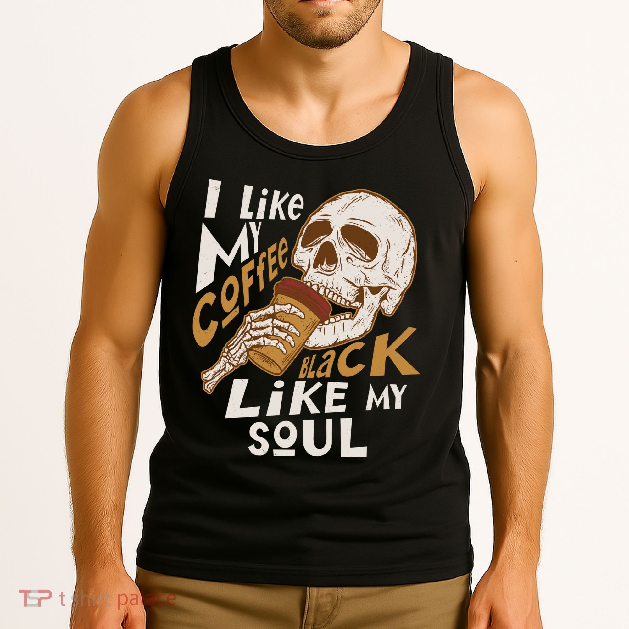 Funny I Like My Coffee Black Like My Soul Skeleton Coffee Lover Tank Top