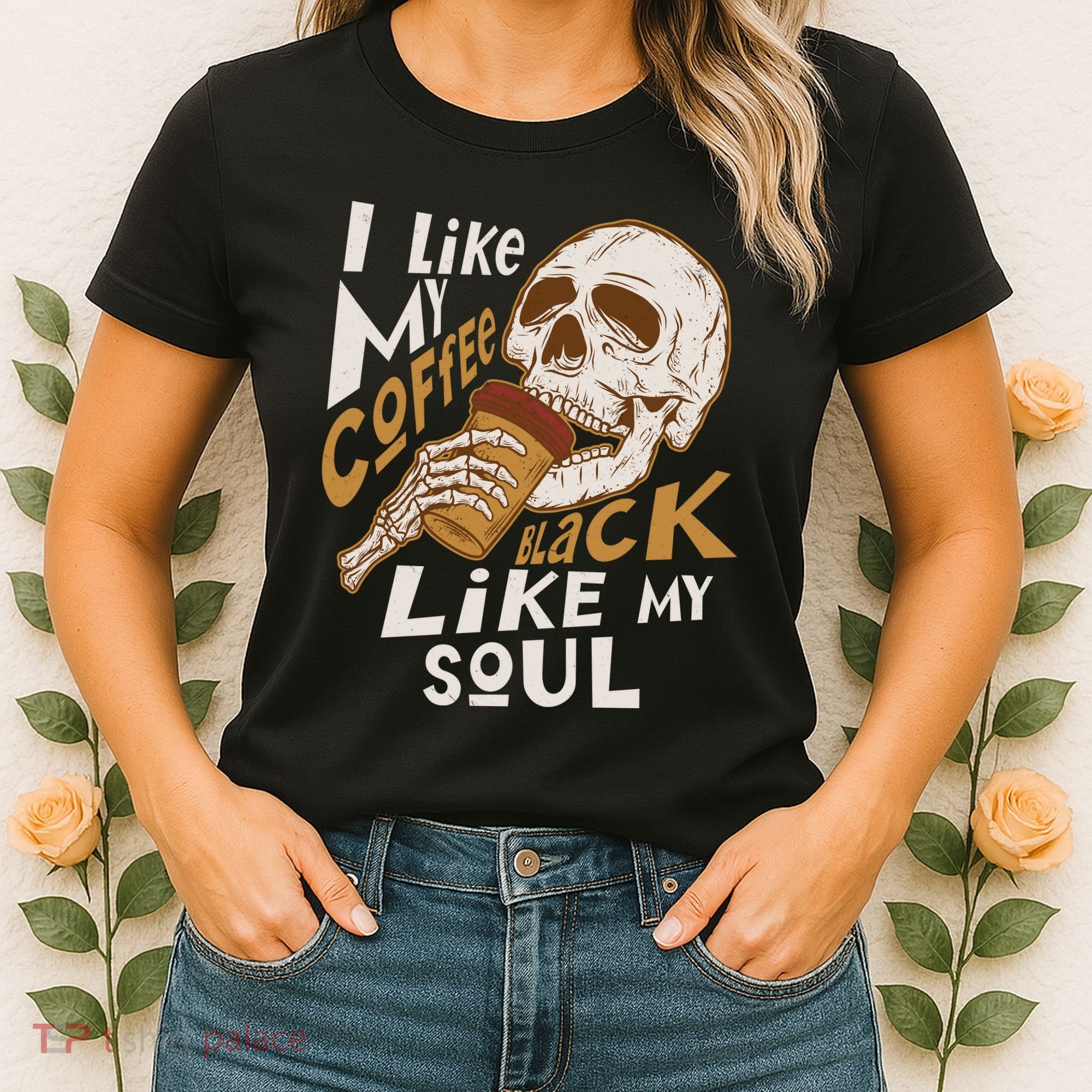 Funny I Like My Coffee Black Like My Soul Skeleton Coffee Lover Women's T-Shirt