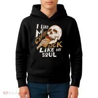 Funny I Like My Coffee Black Like My Soul Skeleton Coffee Lover Kids Hoodie thumb 4