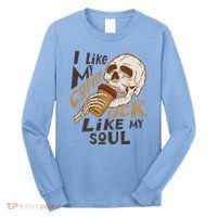 Funny I Like My Coffee Black Like My Soul Skeleton Coffee Lover Long Sleeve Shirt thumb 0