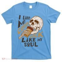 Funny I Like My Coffee Black Like My Soul Skeleton Coffee Lover T-Shirt thumb 0