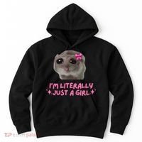 Funny IM Literally Just A Girl Sad Hamster Meme Hoodie thumb 0