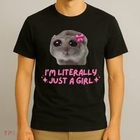 Funny IM Literally Just A Girl Sad Hamster Meme T-Shirt thumb 3