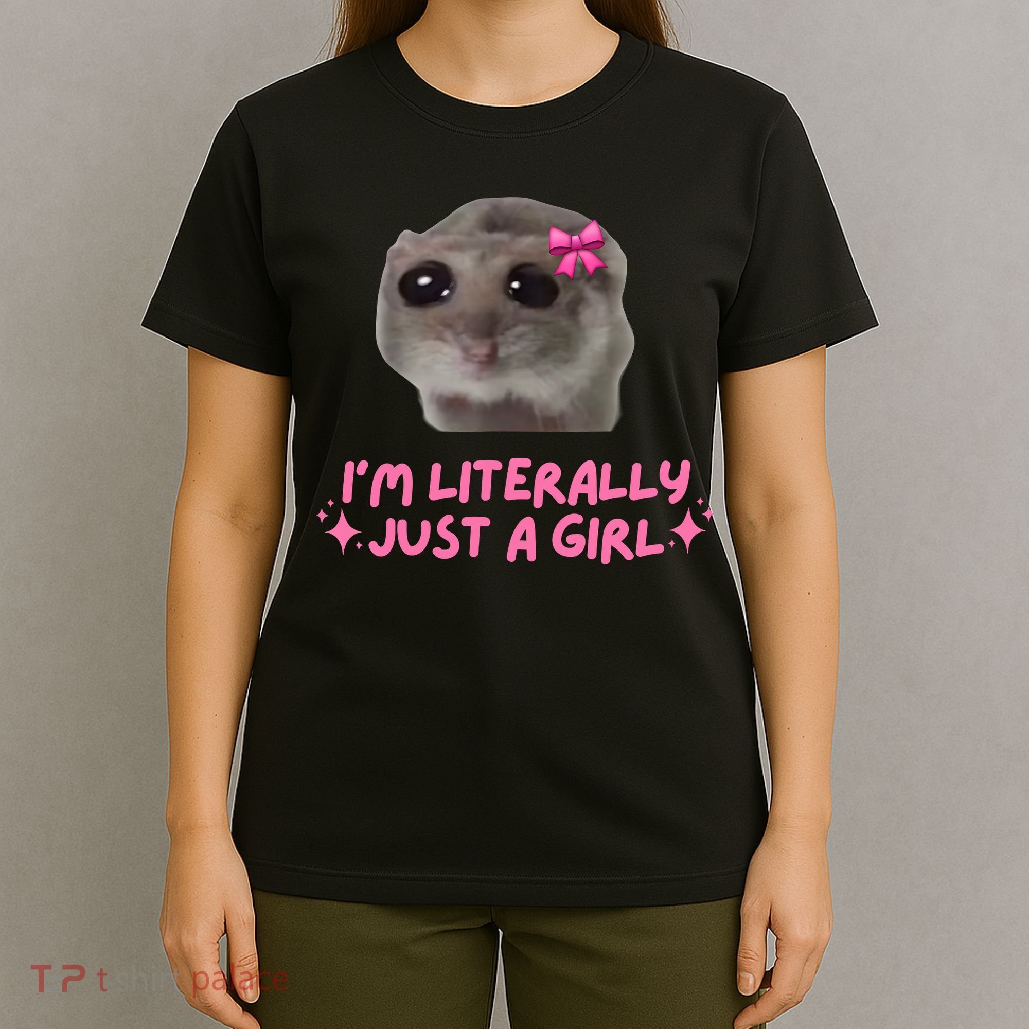 Funny IM Literally Just A Girl Sad Hamster Meme T-Shirt