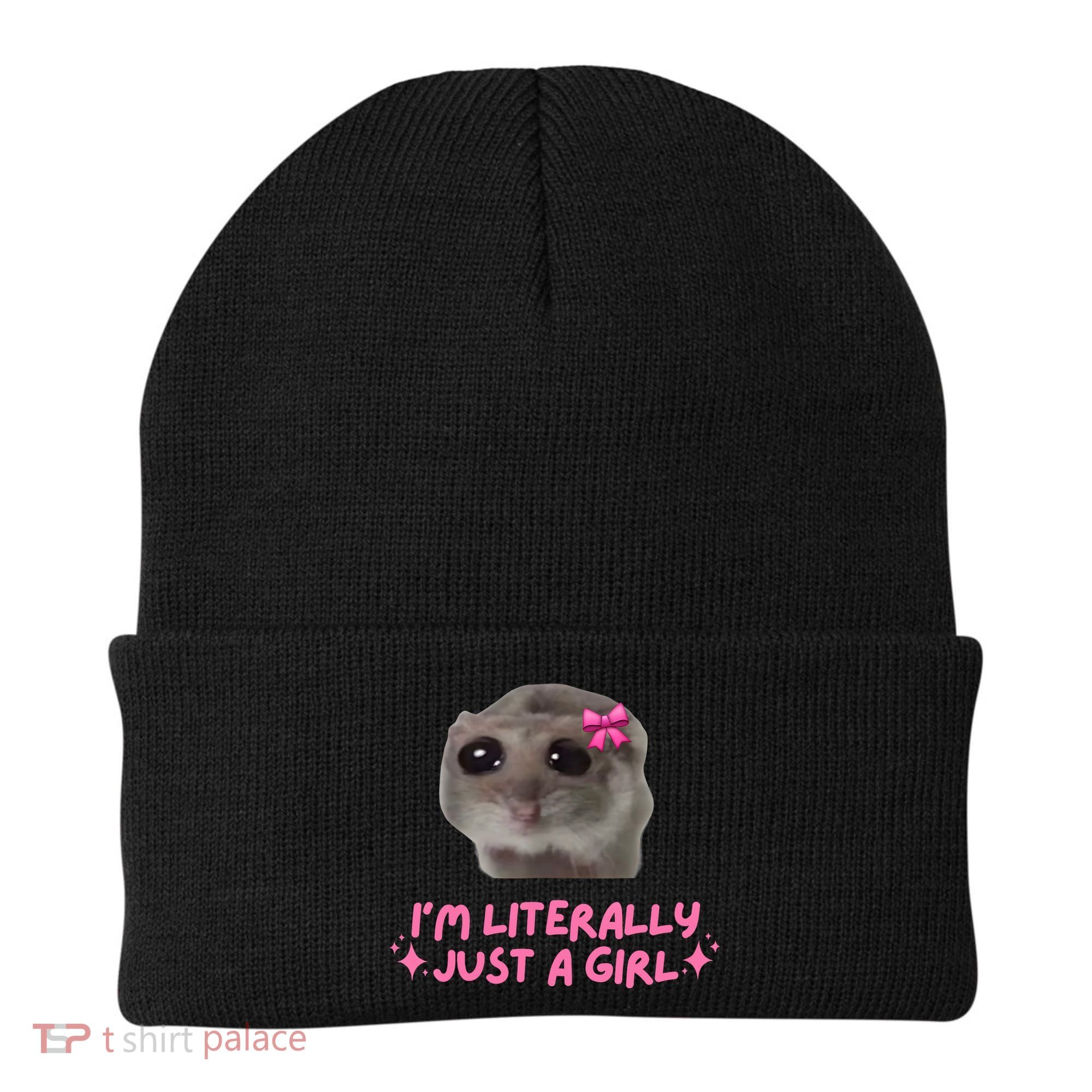 Funny IM Literally Just A Girl Sad Hamster Meme Beanie