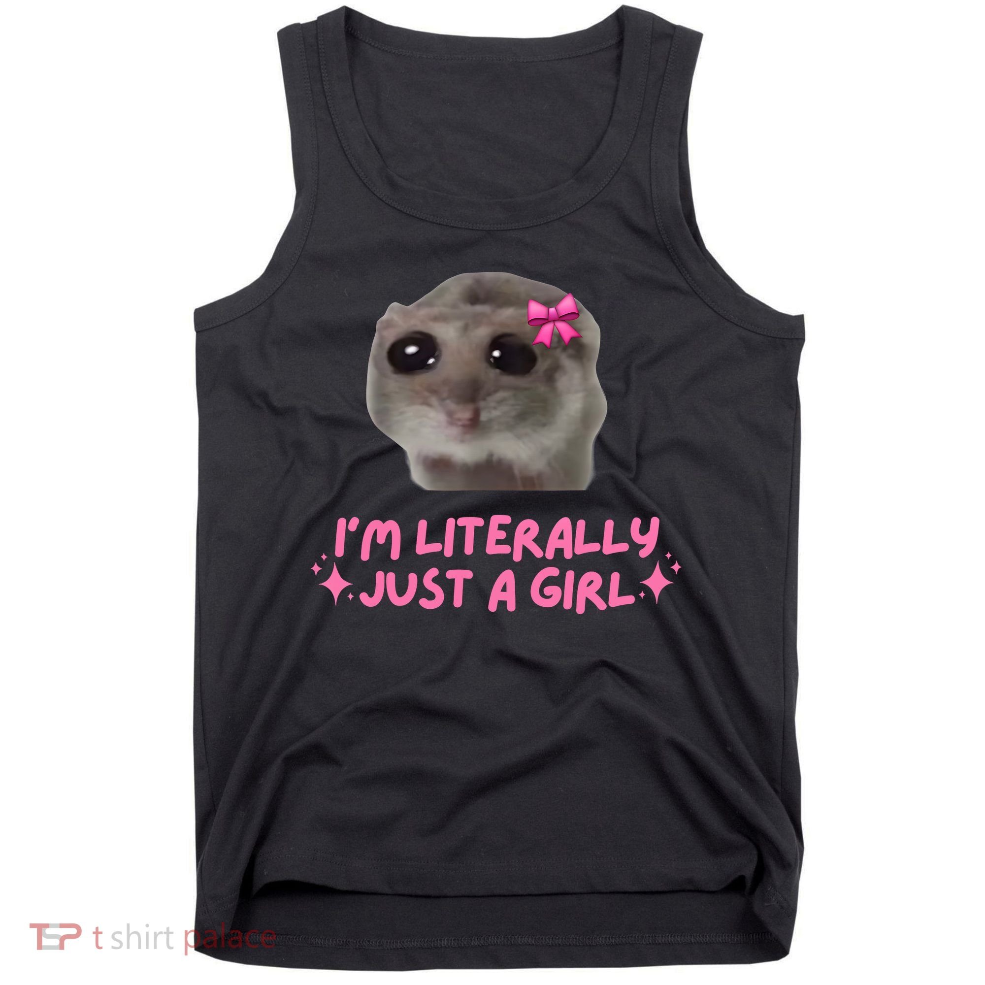 Funny IM Literally Just A Girl Sad Hamster Meme Tank Top