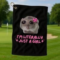 Funny IM Literally Just A Girl Sad Hamster Meme Golf Towel thumb 1