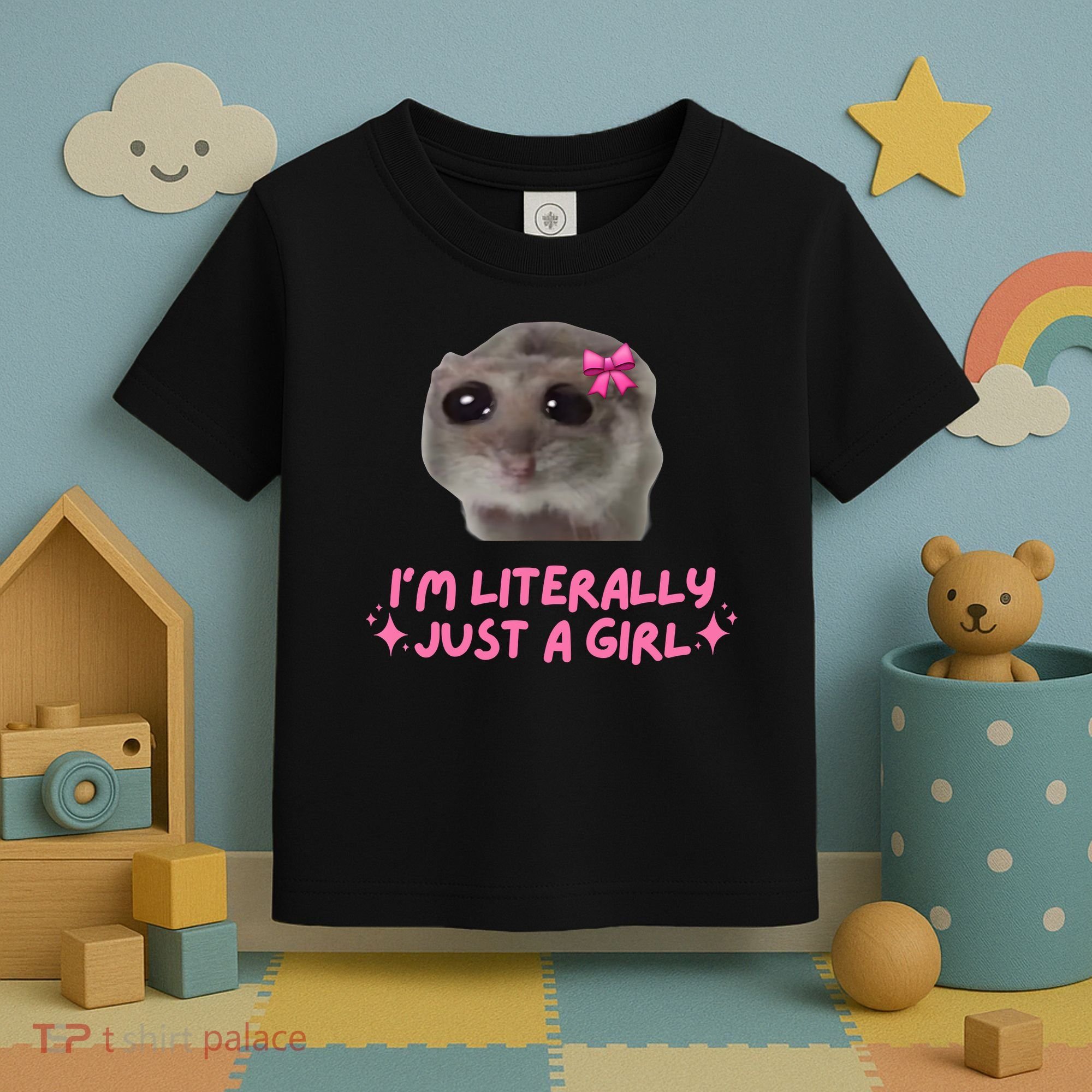 Funny IM Literally Just A Girl Sad Hamster Meme Toddler T-Shirt