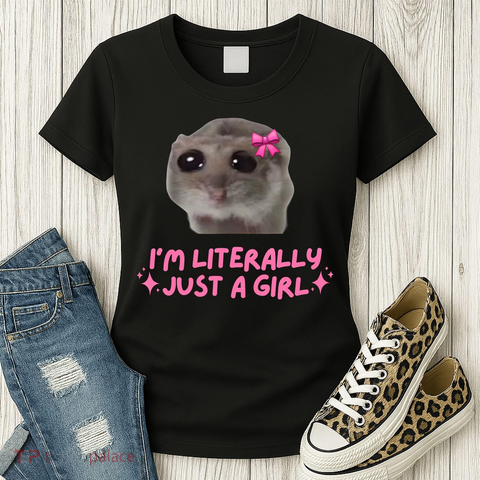 Funny IM Literally Just A Girl Sad Hamster Meme Women's T-Shirt