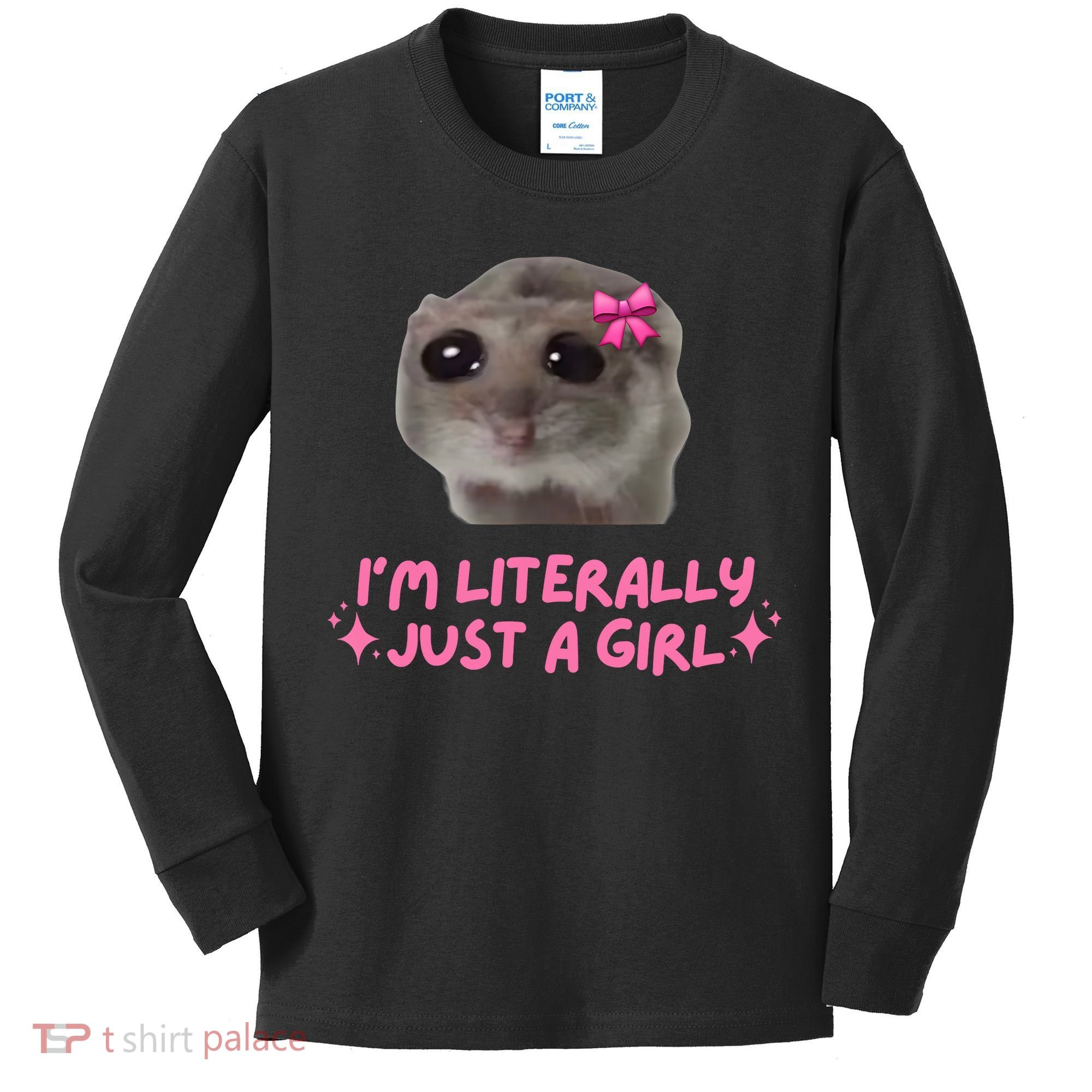 Funny IM Literally Just A Girl Sad Hamster Meme Kids Long Sleeve Shirt