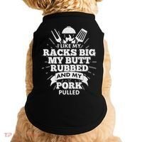 Funny I Like My Racks Big Butt Rubbed And Pork Pulled Doggie Tank thumb 0