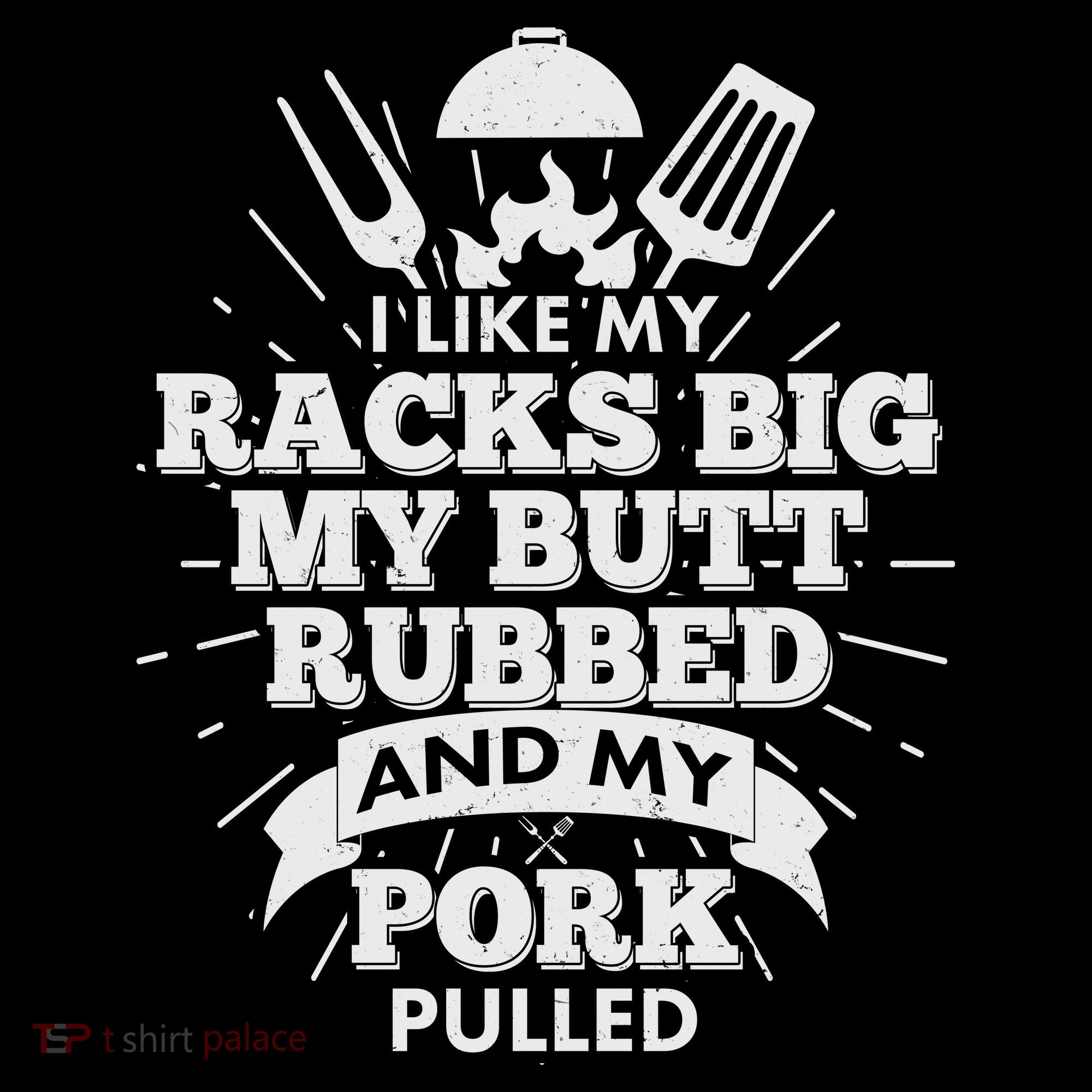 Funny I Like My Racks Big Butt Rubbed And Pork Pulled Apron