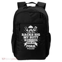 Funny I Like My Racks Big Butt Rubbed And Pork Pulled Backpack thumb 0