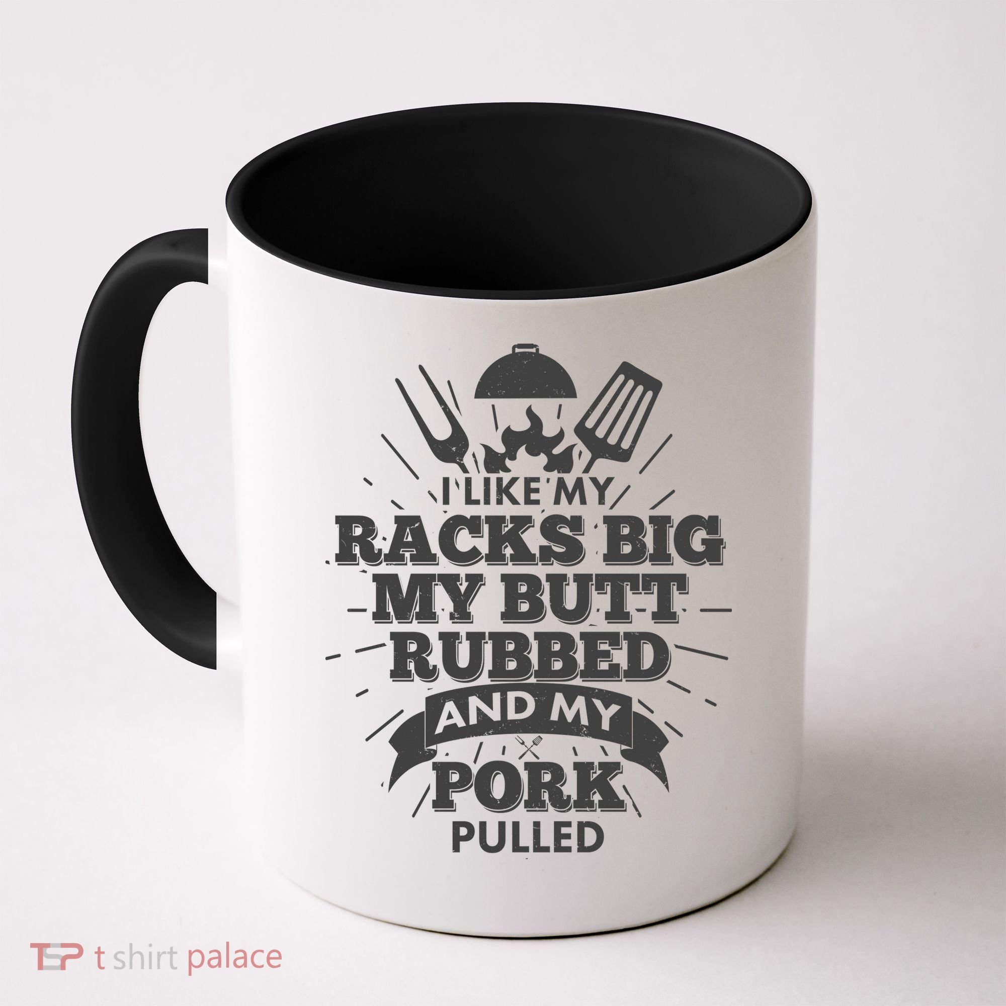 Funny I Like My Racks Big Butt Rubbed And Pork Pulled Coffee Mug