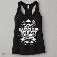 Funny I Like My Racks Big Butt Rubbed And Pork Pulled Women's Tank Top thumb 3