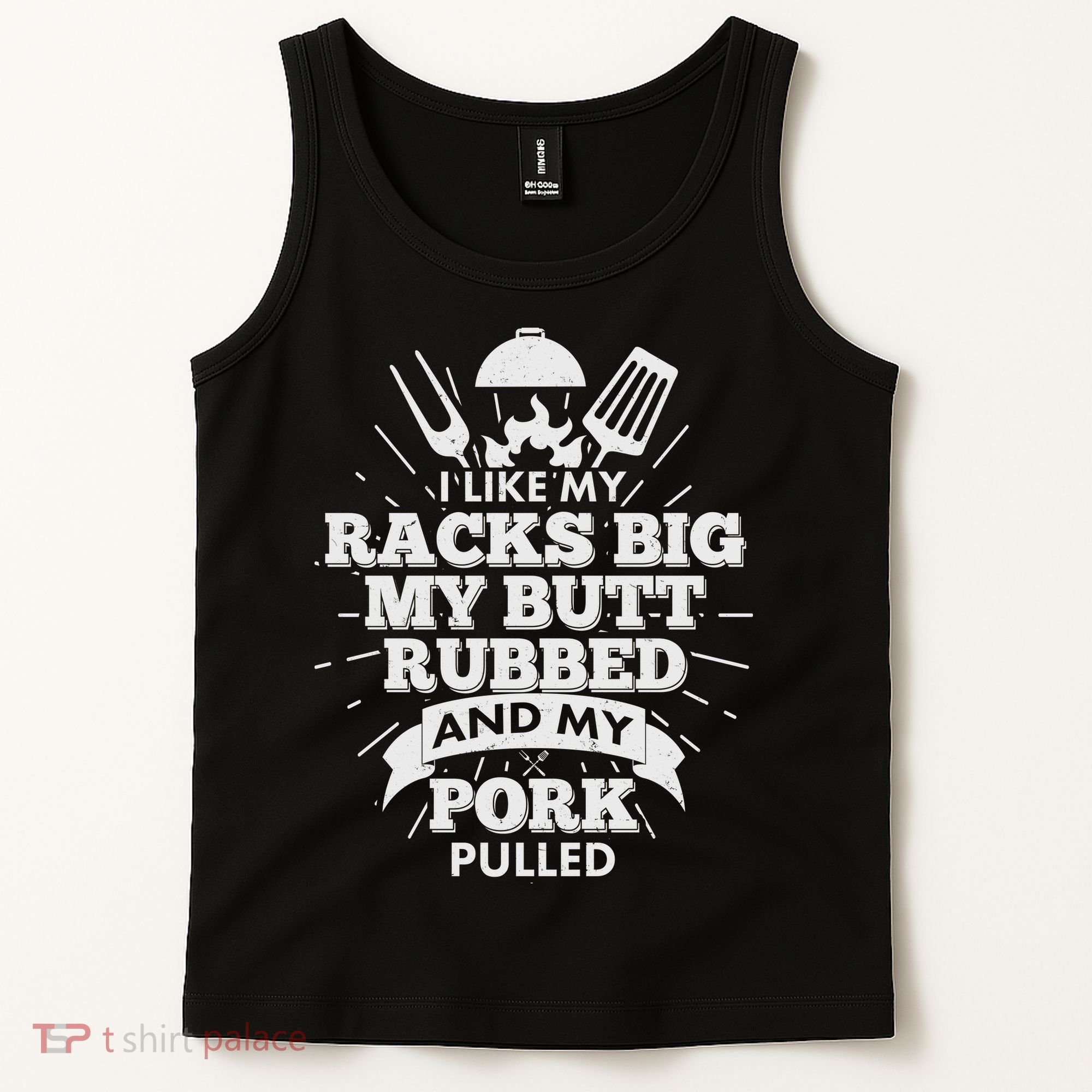 Funny I Like My Racks Big Butt Rubbed And Pork Pulled Tank Top