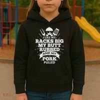 Funny I Like My Racks Big Butt Rubbed And Pork Pulled Kids Hoodie thumb 3