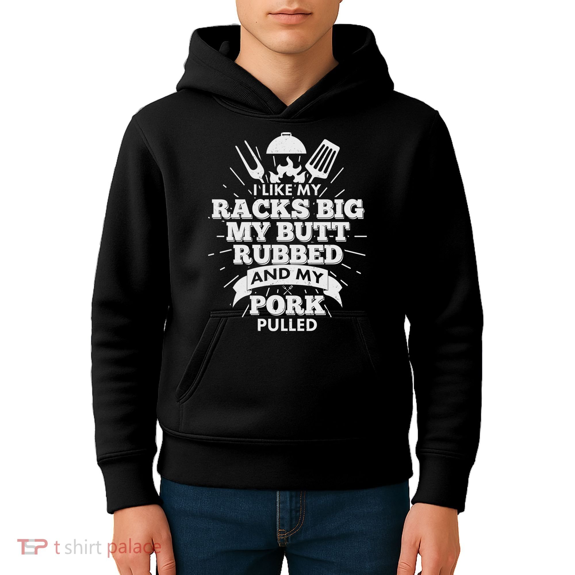 Funny I Like My Racks Big Butt Rubbed And Pork Pulled Kids Hoodie