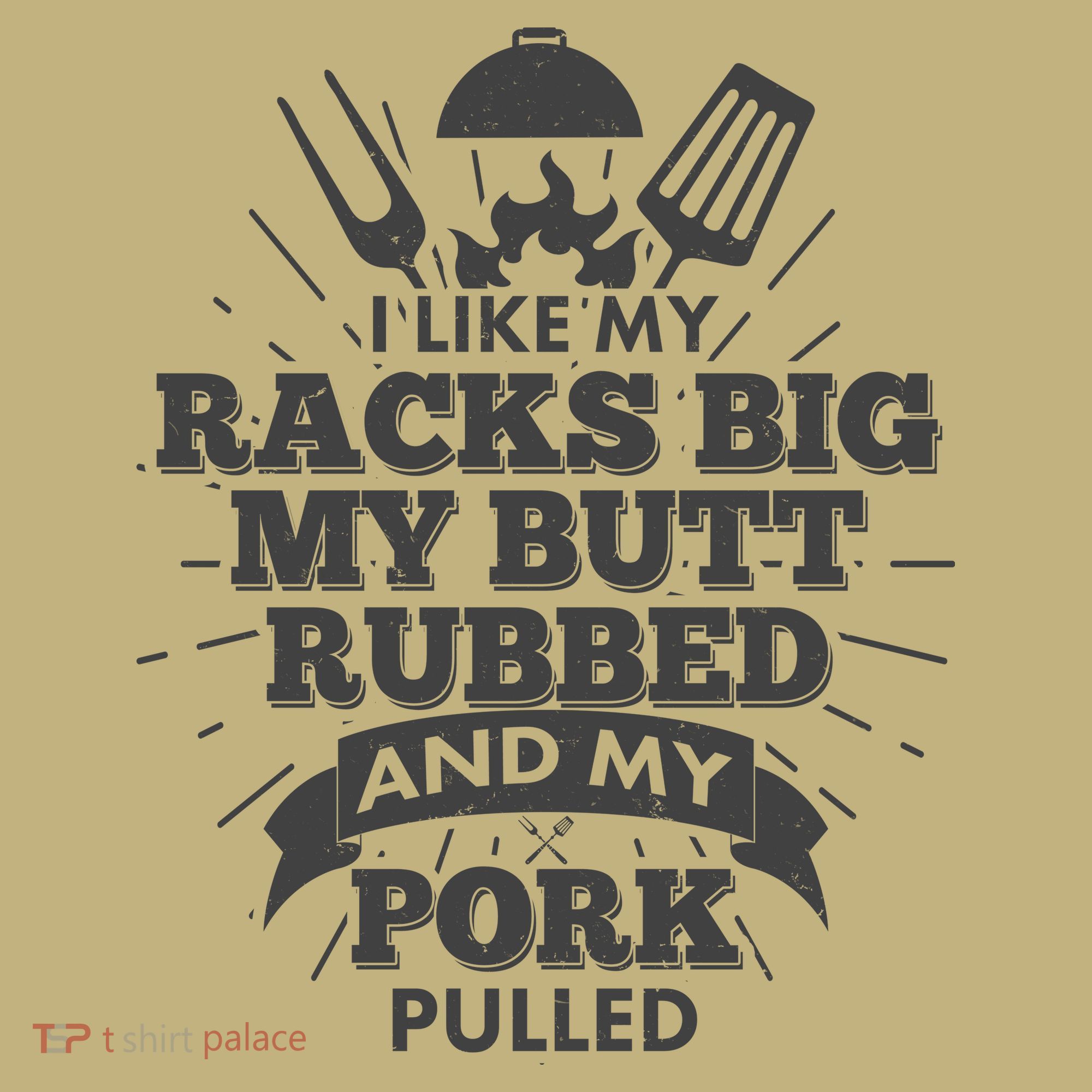 Funny I Like My Racks Big Butt Rubbed And Pork Pulled Sweatshirt