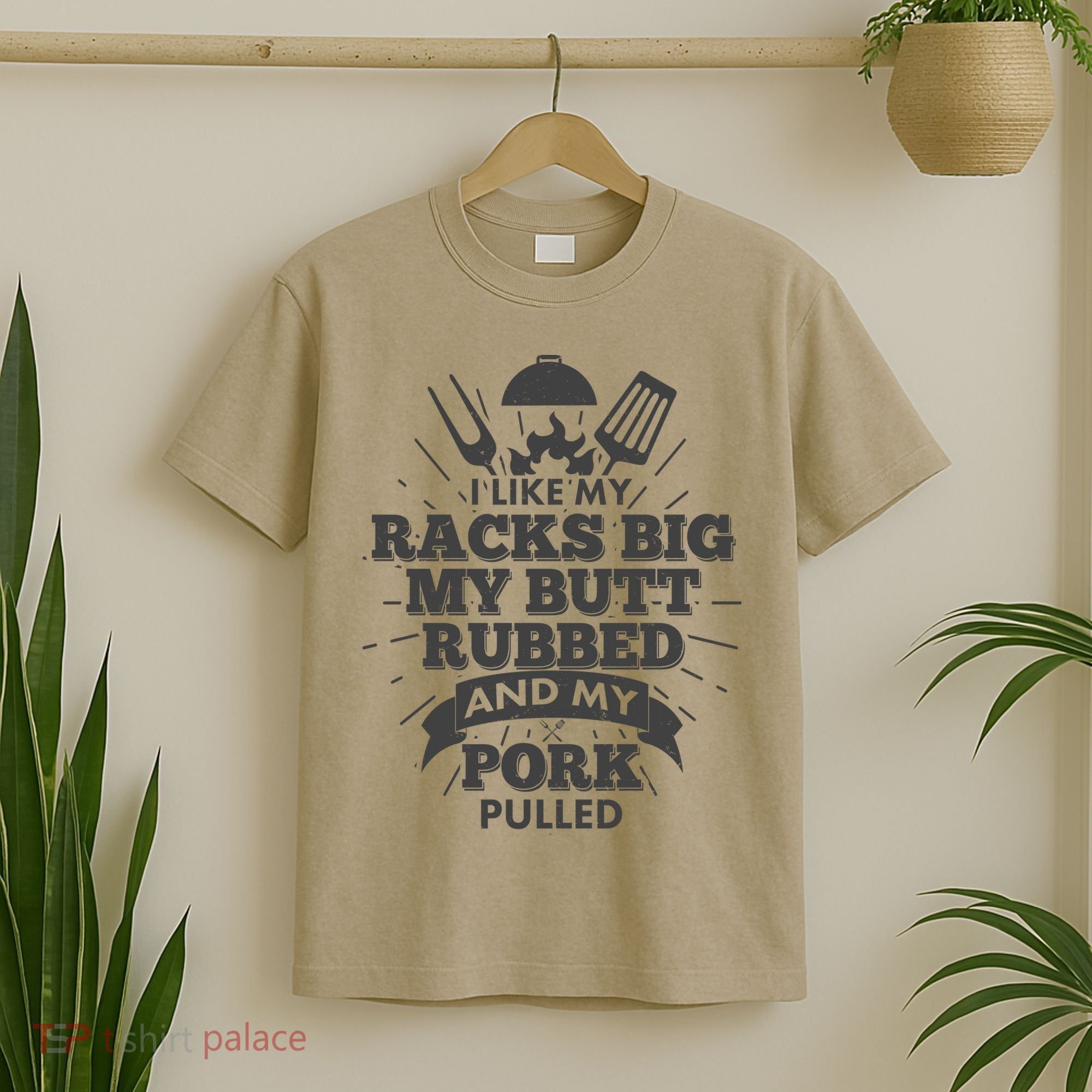 Funny I Like My Racks Big Butt Rubbed And Pork Pulled T-Shirt