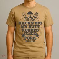 Funny I Like My Racks Big Butt Rubbed And Pork Pulled T-Shirt thumb 3