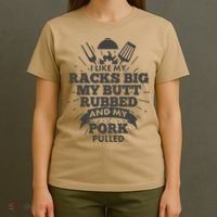 Funny I Like My Racks Big Butt Rubbed And Pork Pulled T-Shirt thumb 4