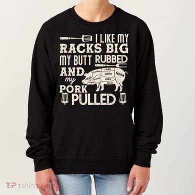 Funny I Like My Racks Big Butt Rubbed And Pork Pulled Meat Cut Lines Women's Sweatshirt