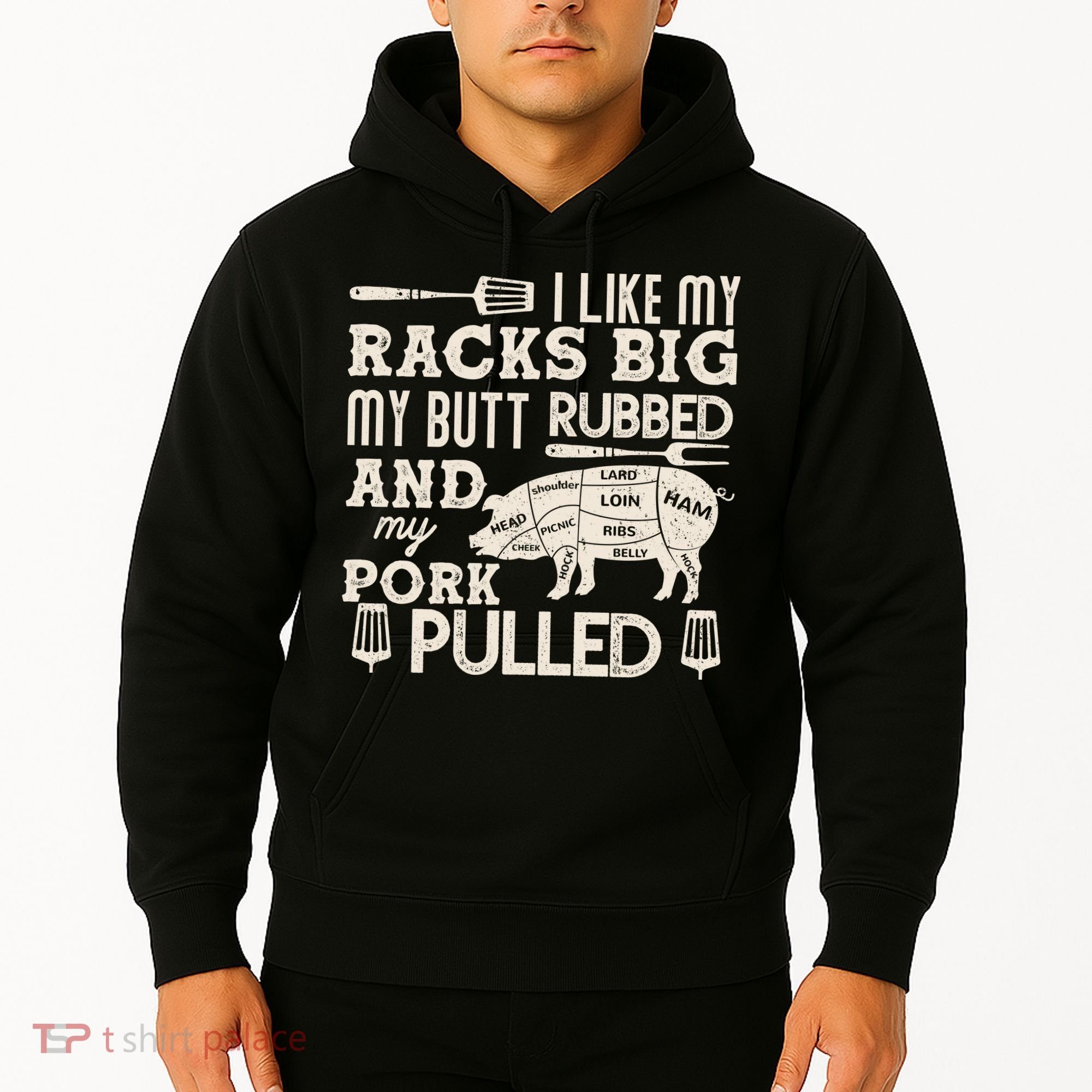 Funny I Like My Racks Big Butt Rubbed And Pork Pulled Meat Cut Lines Hoodie