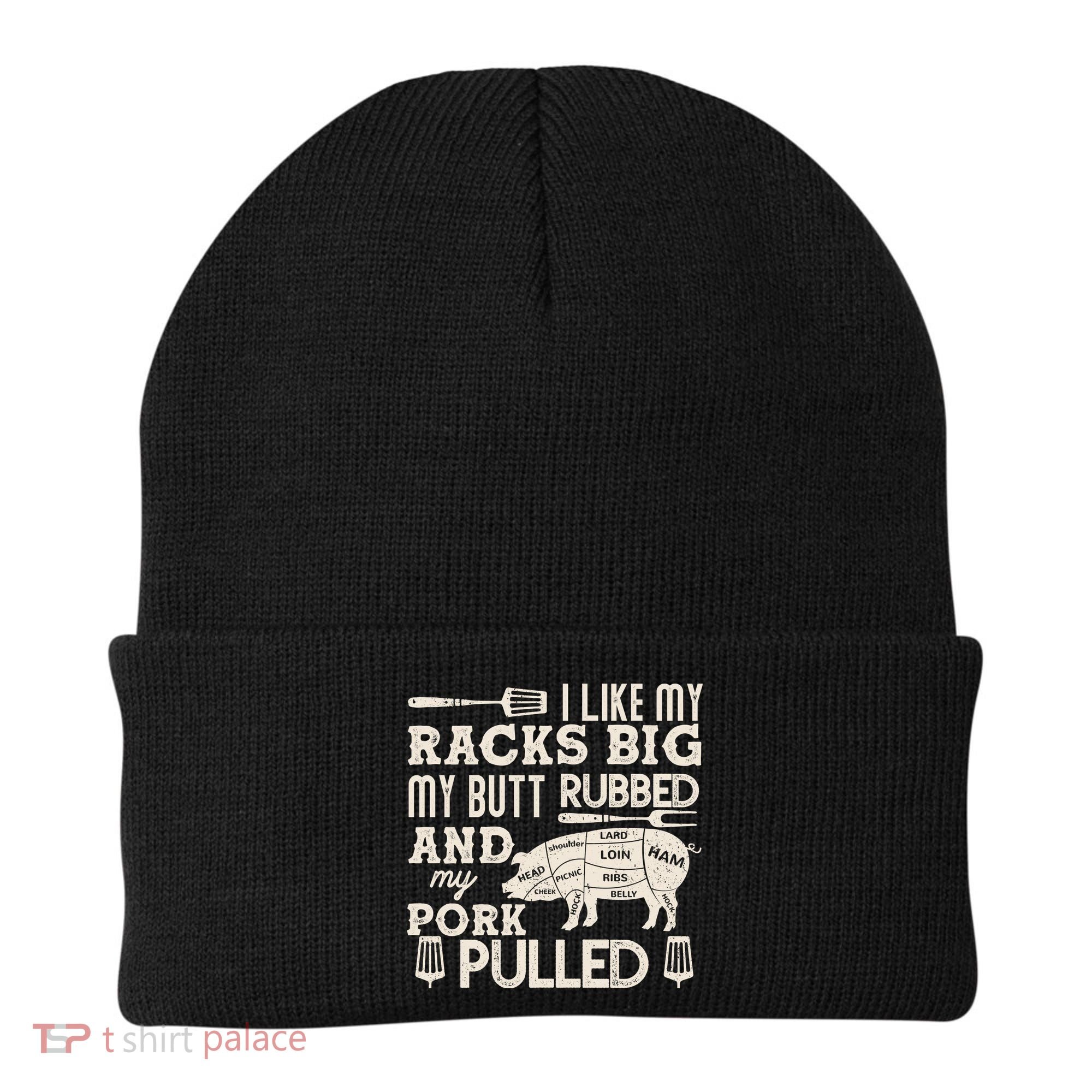 Funny I Like My Racks Big Butt Rubbed And Pork Pulled Meat Cut Lines Beanie