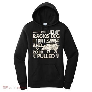 Funny I Like My Racks Big Butt Rubbed And Pork Pulled Meat Cut Lines Women's Hoodie