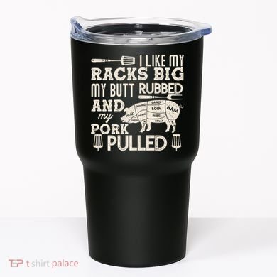 Funny I Like My Racks Big Butt Rubbed And Pork Pulled Meat Cut Lines Tumbler