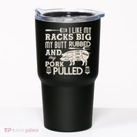Funny I Like My Racks Big Butt Rubbed And Pork Pulled Meat Cut Lines Tumbler thumb 0