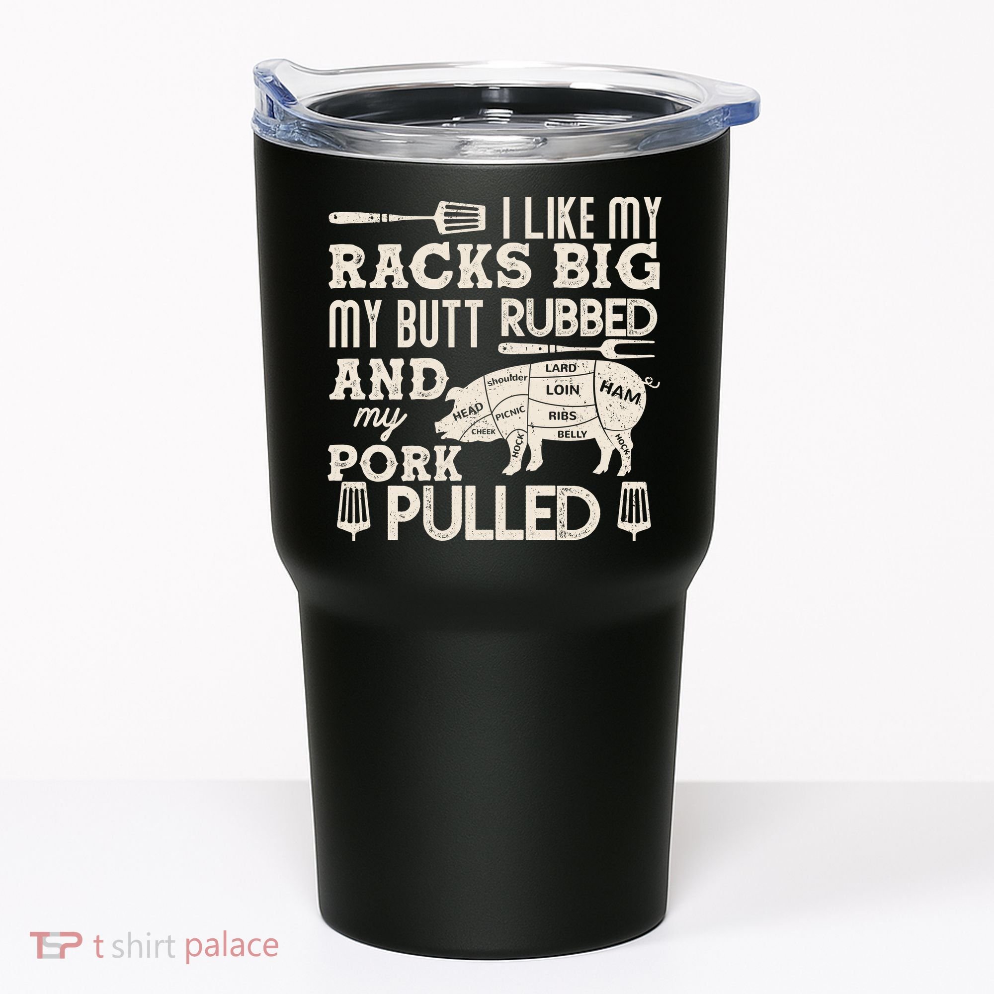 Funny I Like My Racks Big Butt Rubbed And Pork Pulled Meat Cut Lines Tumbler