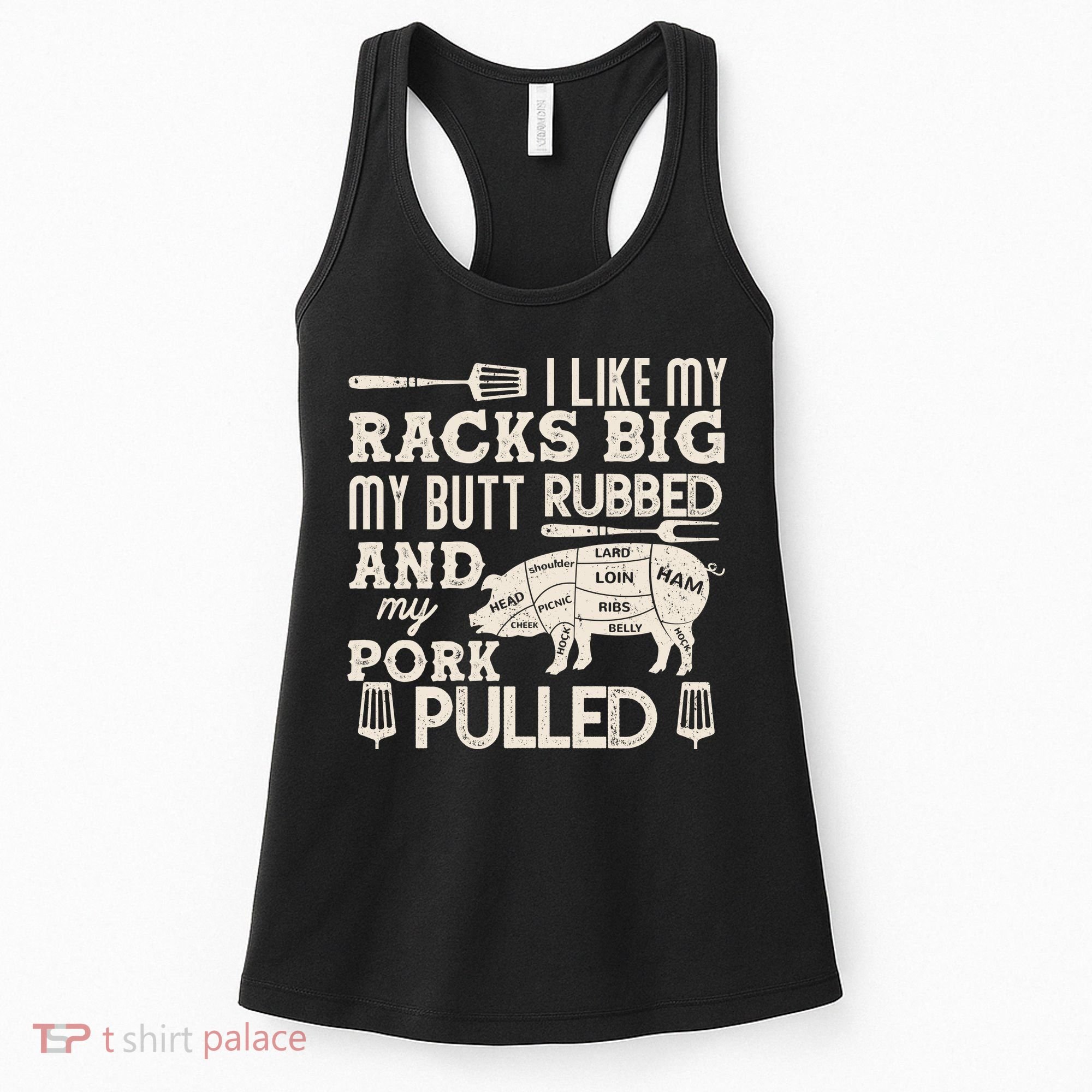 Funny I Like My Racks Big Butt Rubbed And Pork Pulled Meat Cut Lines Women's Tank Top