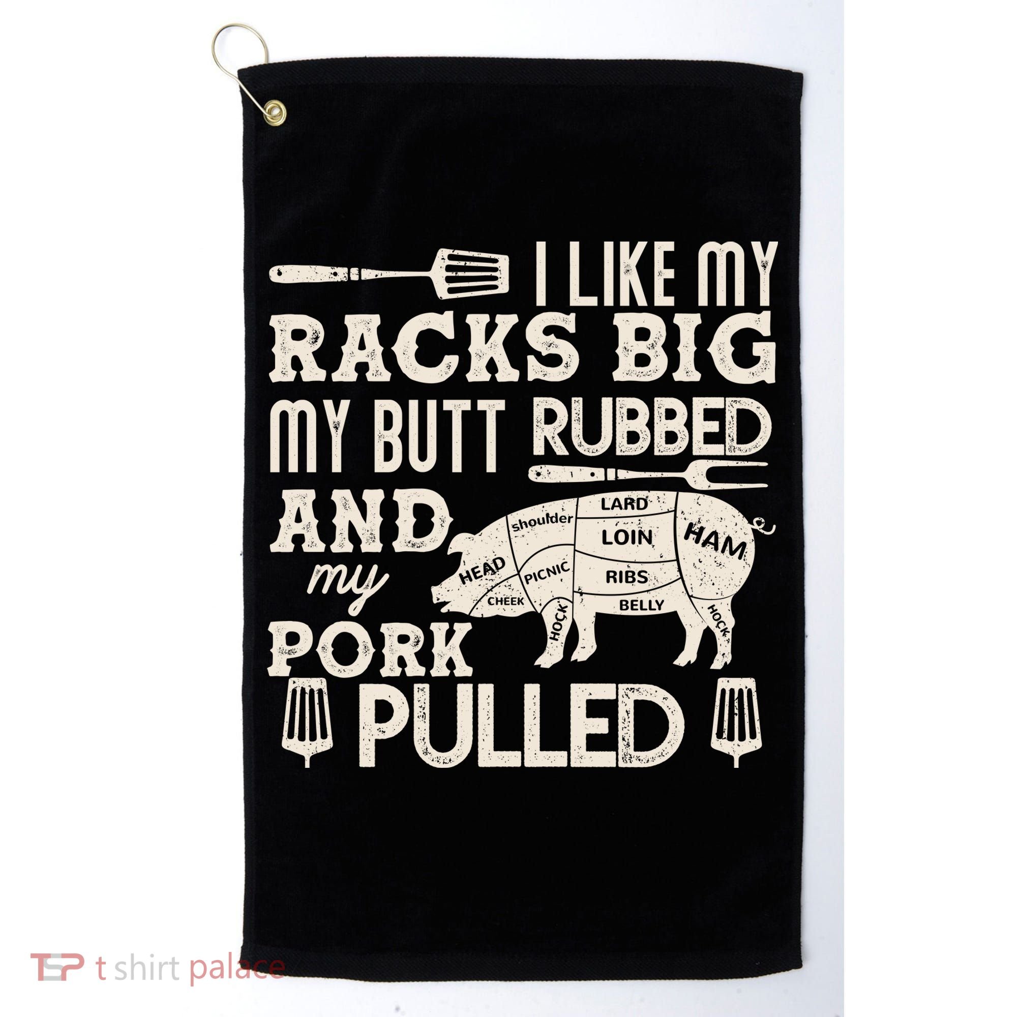 Funny I Like My Racks Big Butt Rubbed And Pork Pulled Meat Cut Lines Golf Towel