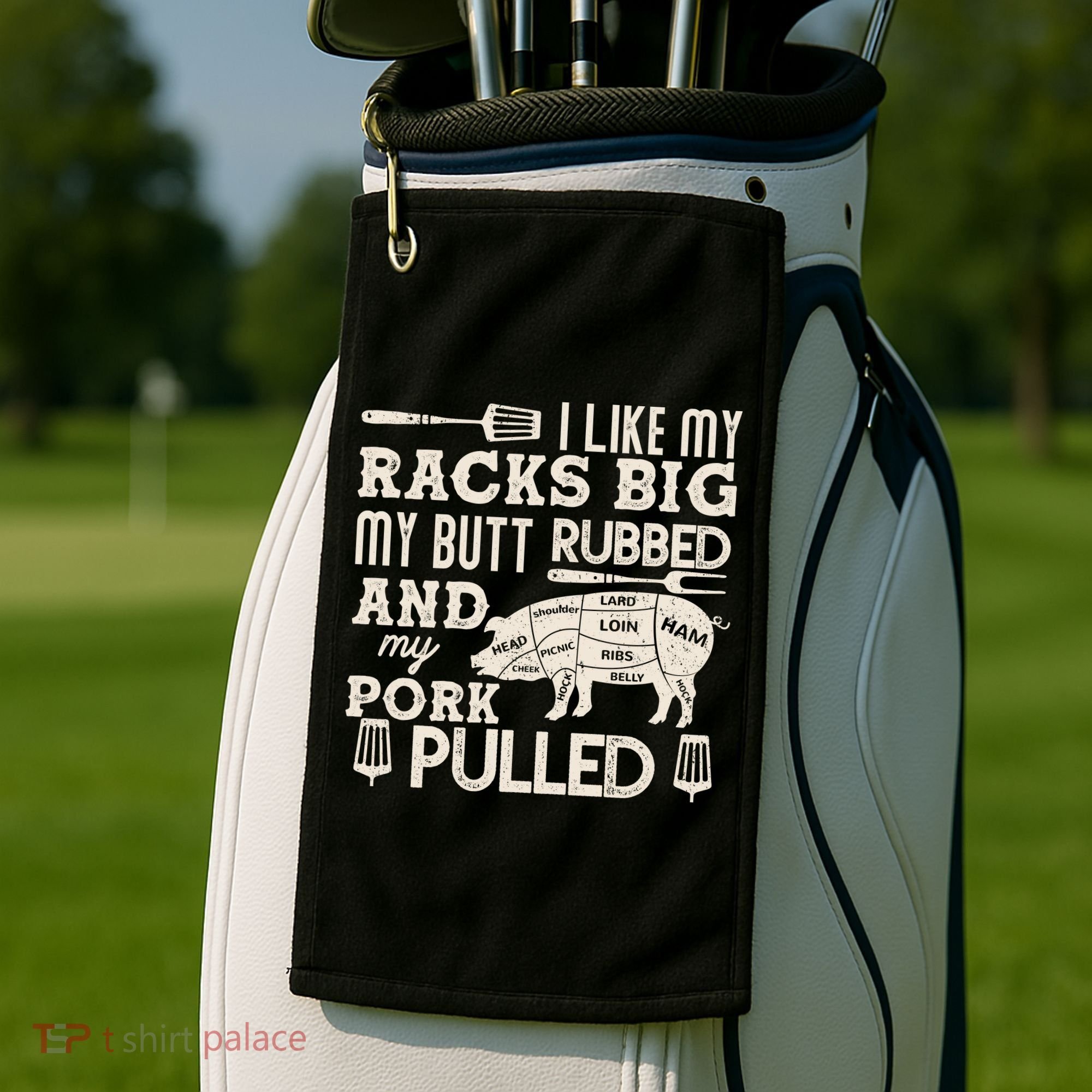 Funny I Like My Racks Big Butt Rubbed And Pork Pulled Meat Cut Lines Golf Towel