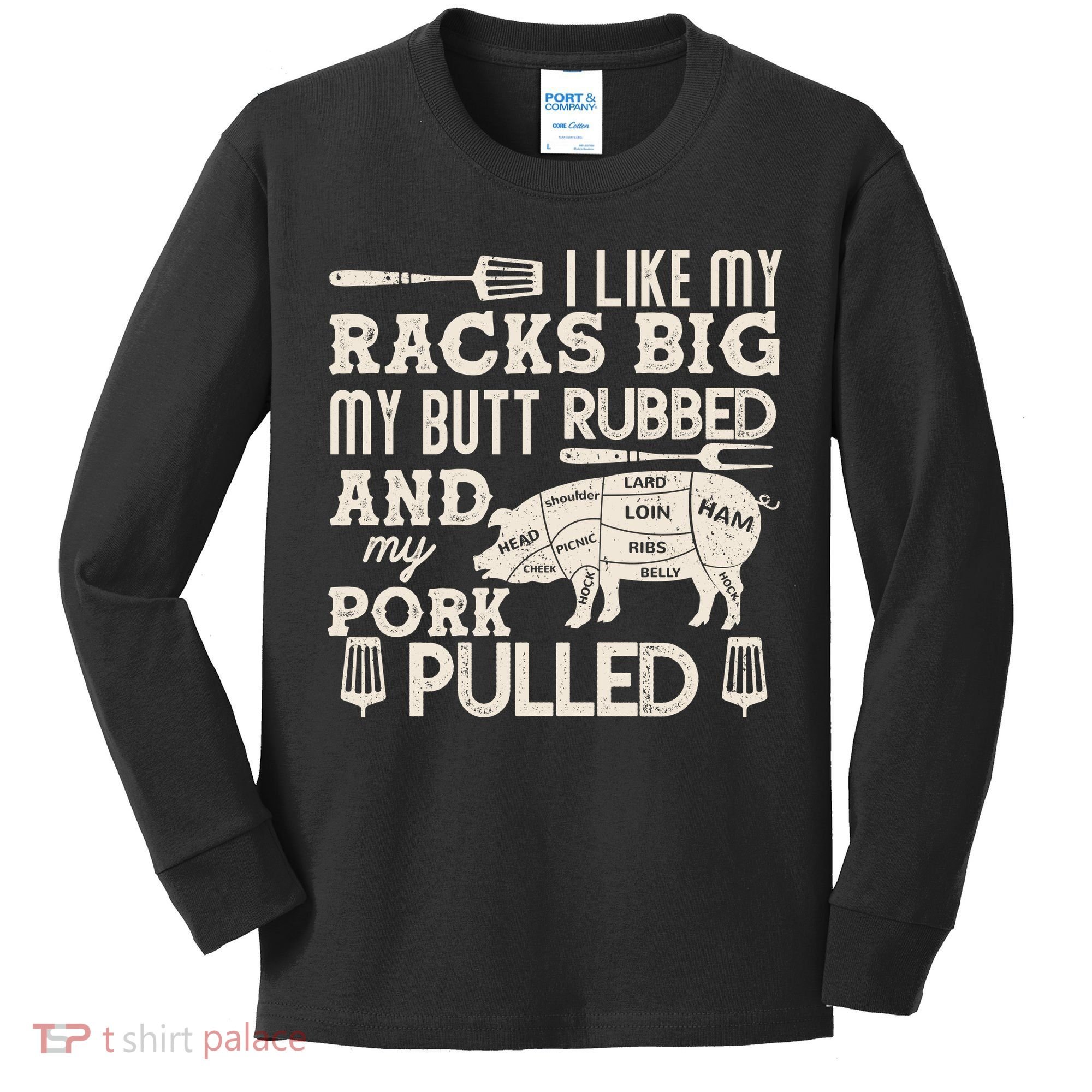 Funny I Like My Racks Big Butt Rubbed And Pork Pulled Meat Cut Lines Kids Long Sleeve Shirt