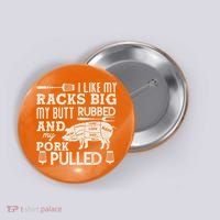 Funny I Like My Racks Big Butt Rubbed And Pork Pulled Meat Cut Lines Button thumb 0