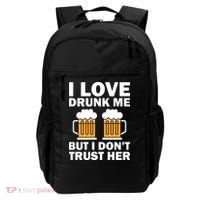 Funny I Love Drunk Me But I Dont Trust Her Gift Backpack thumb 0