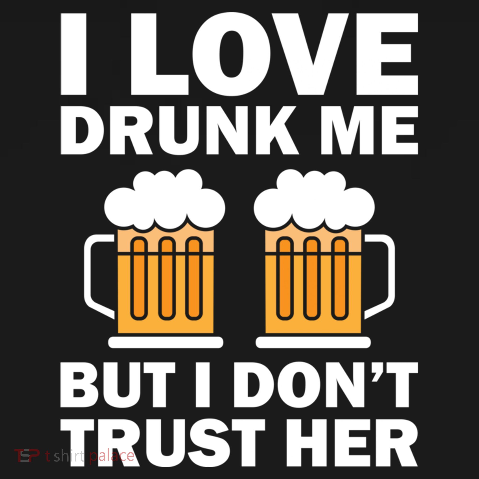 Funny I Love Drunk Me But I Dont Trust Her Gift Women's Hoodie