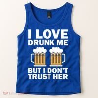 Funny I Love Drunk Me But I Dont Trust Her Gift Tank Top thumb 2