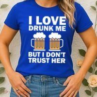 Funny I Love Drunk Me But I Dont Trust Her Gift Women's T-Shirt thumb 2