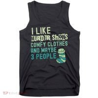 Funny I Like Murder Shows Comfy Clothes And Maybe 3 People Tank Top thumb 0
