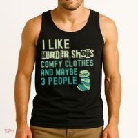 Funny I Like Murder Shows Comfy Clothes And Maybe 3 People Tank Top thumb 3