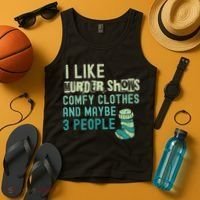 Funny I Like Murder Shows Comfy Clothes And Maybe 3 People Tank Top thumb 4